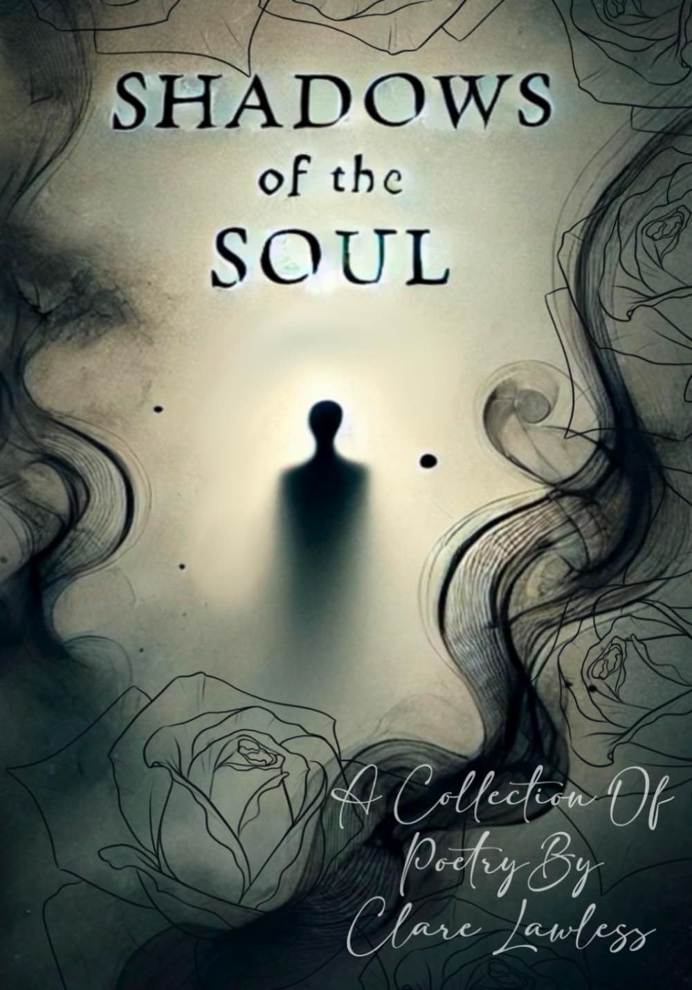 Shadows of the Soul: A Collection of Poetry