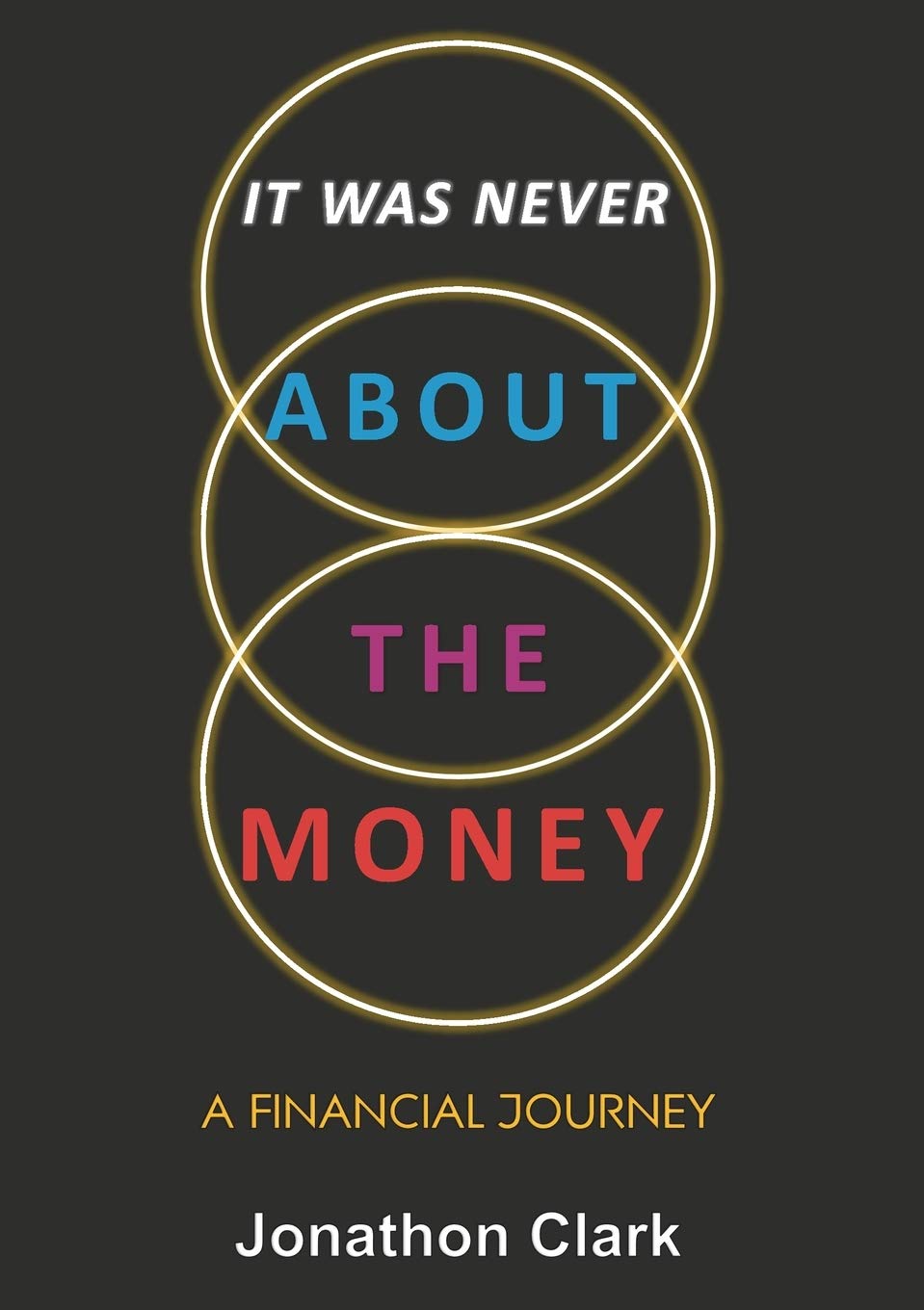 It Was Never about the Money: A Financial Journey