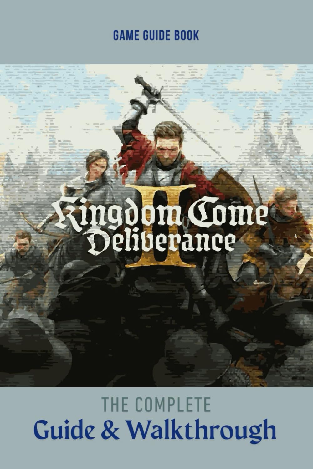 Kingdom Come: Deliverance 2: The Complete Guide & Walkthrough
