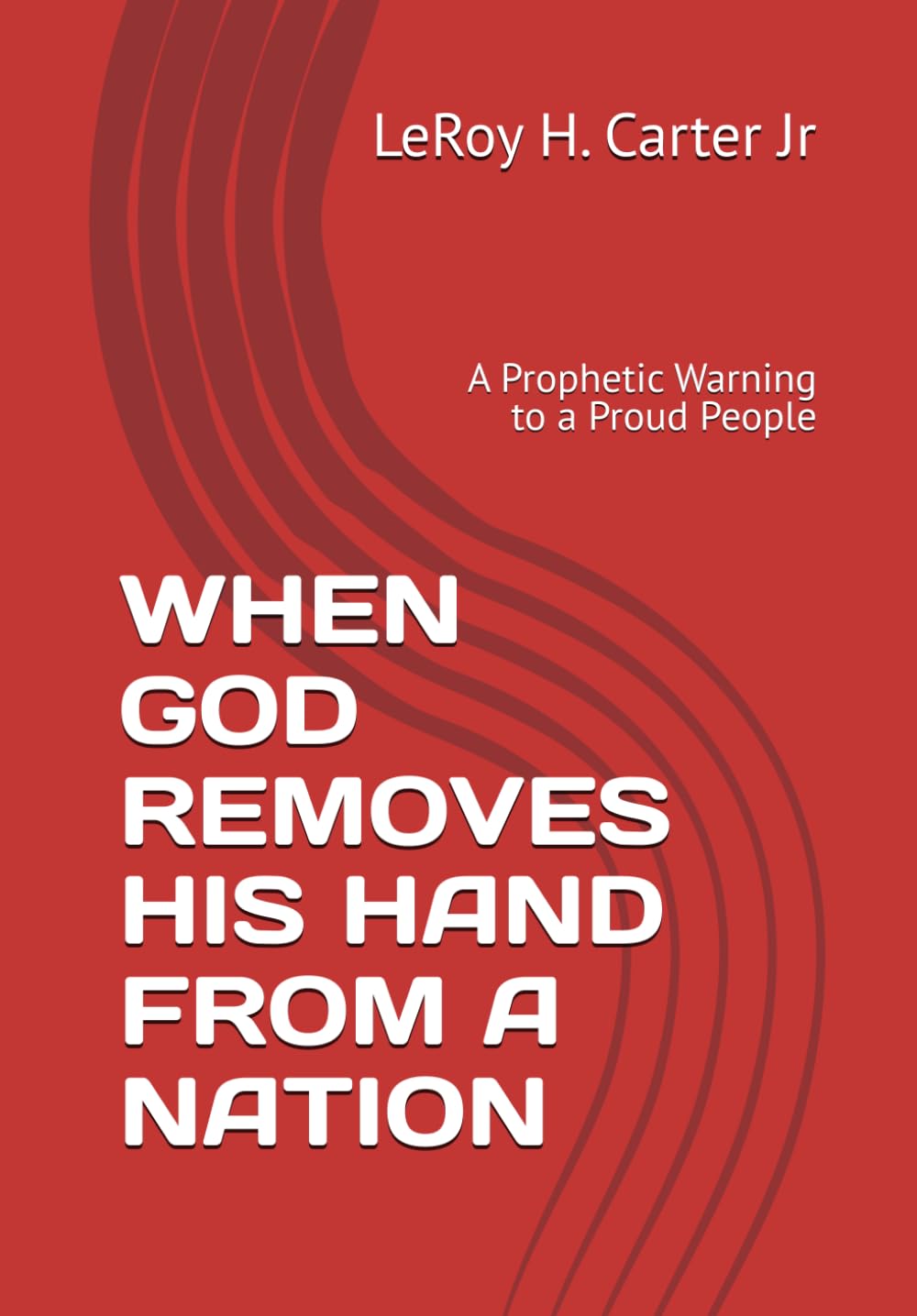 WHEN GOD REMOVES HIS HAND FROM A NATION: A Prophetic Warning to a Proud People