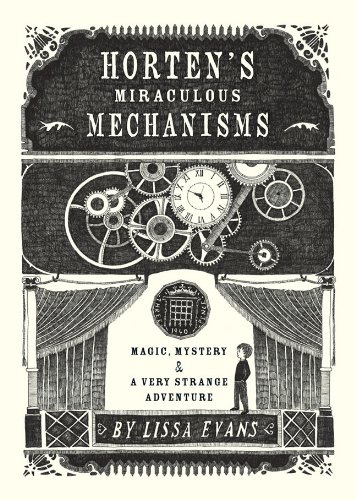 Cover of Horten's Miraculous Mechanisms: Magic, Mystery & a Very Strange Adventure
