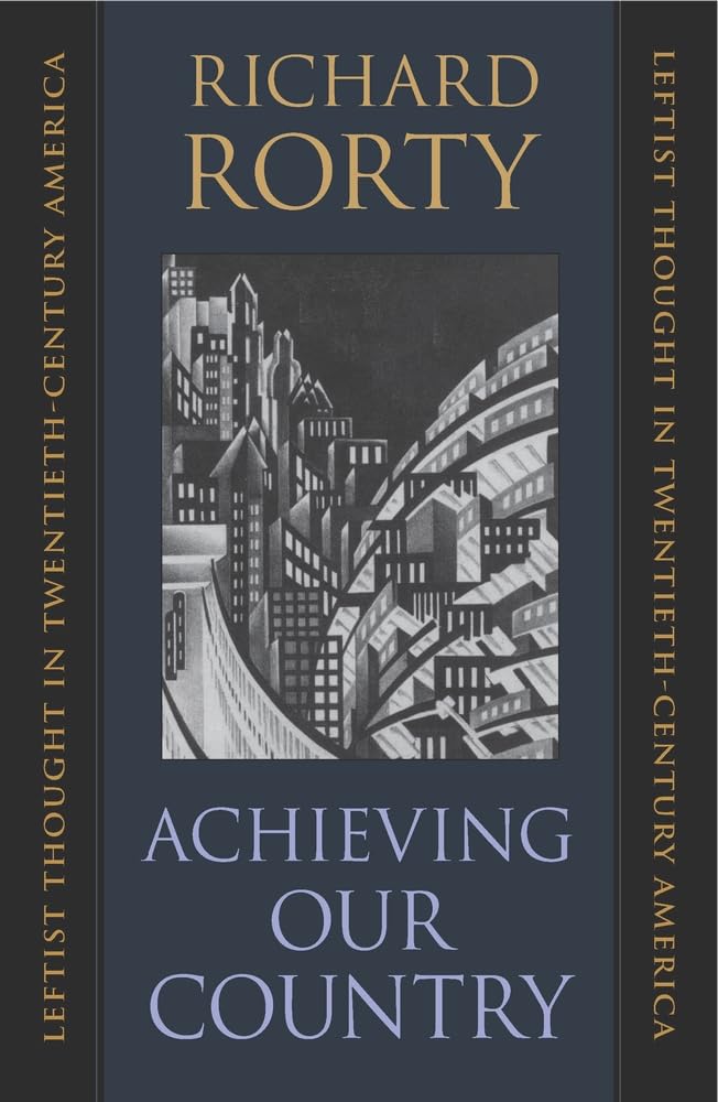 Achieving Our Country  Leftist Thought in  by Richard Rorty PAPERBACK
