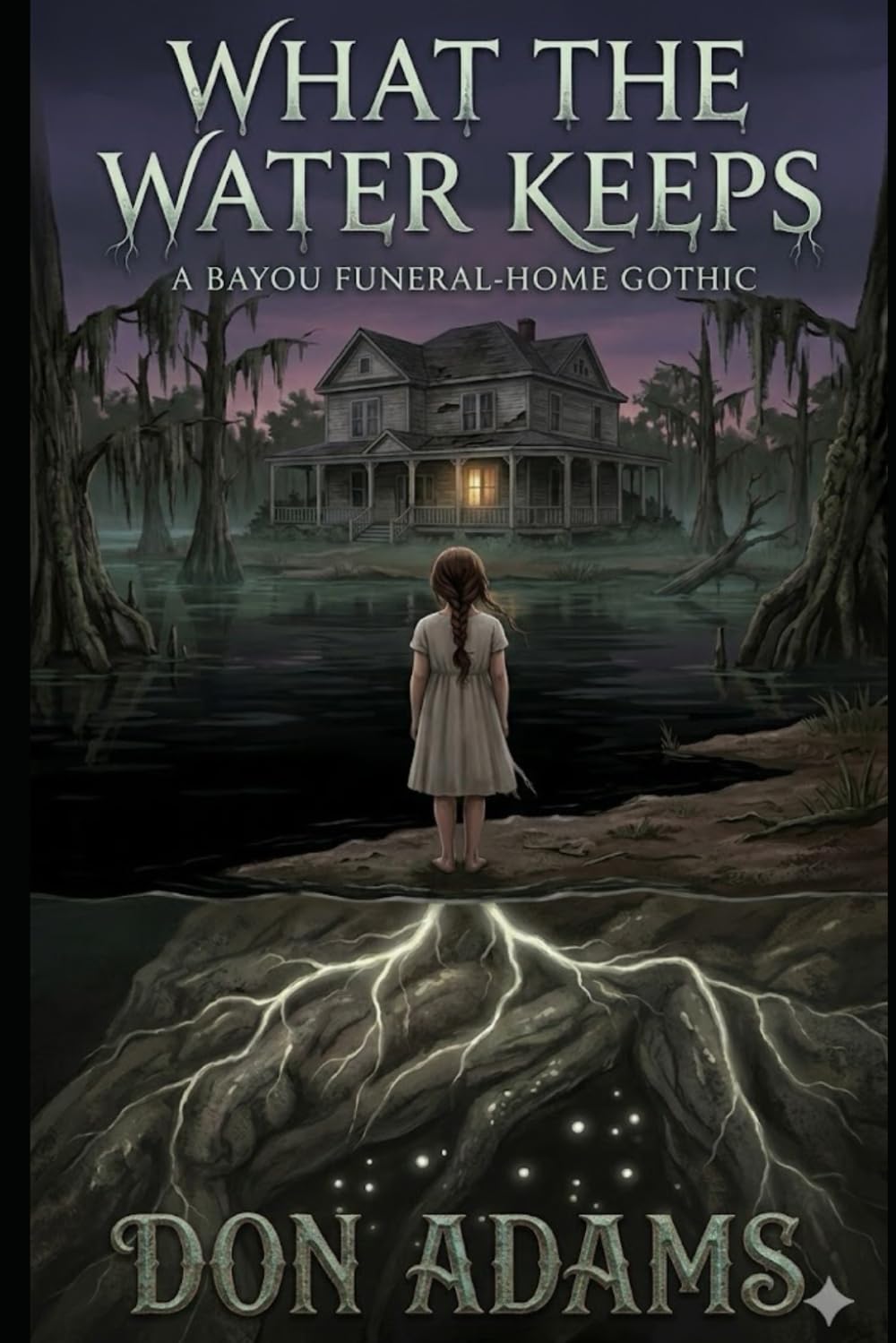 What the Water Keeps: A Bayou Gothic Novel