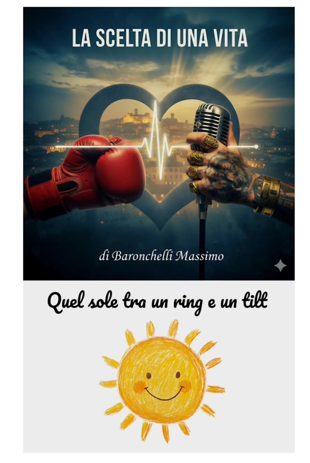 LA SCELTA DI UNA VITA: QUEL SOLE TRA UN RING E UN TILT