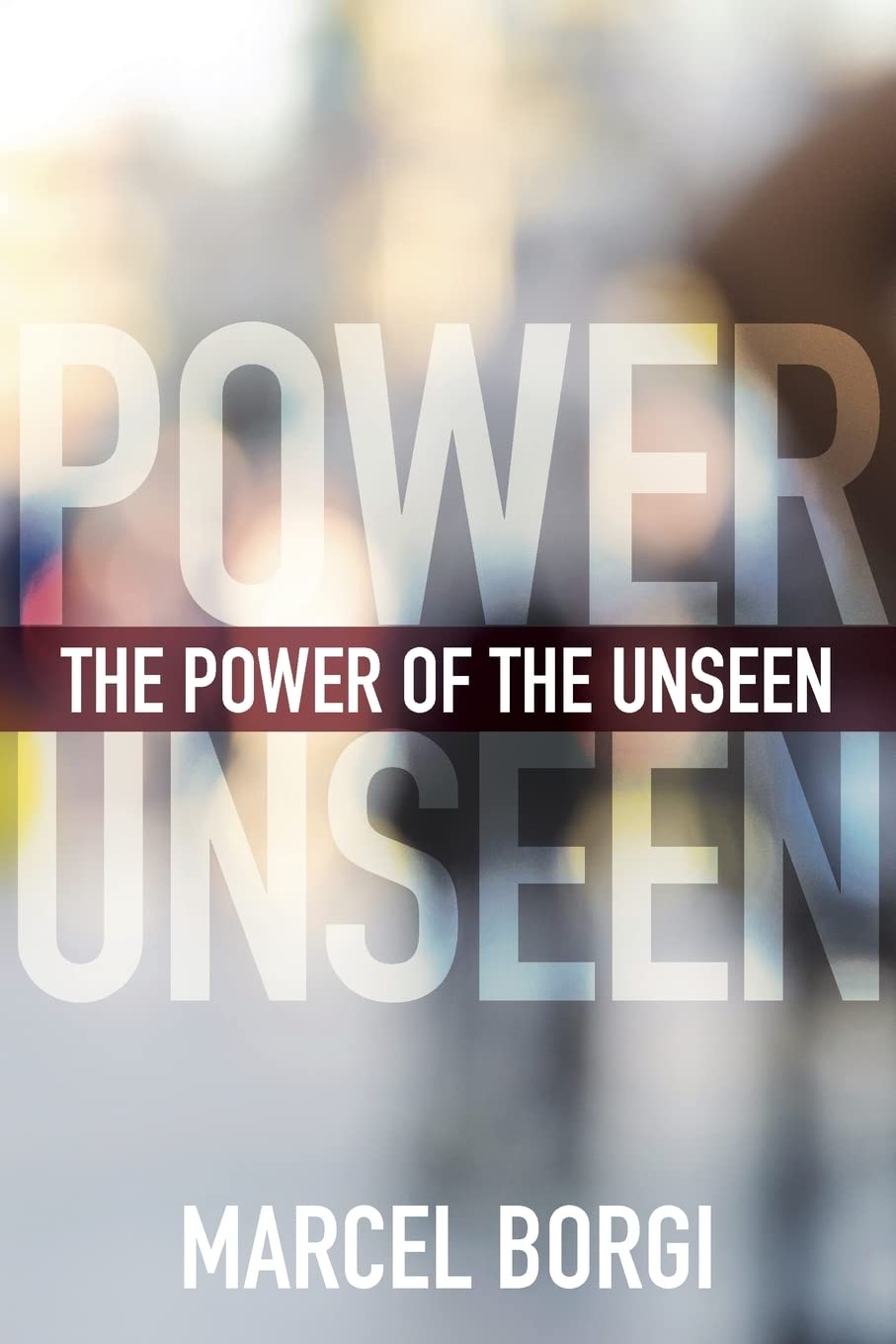 The Power Of The Unseen