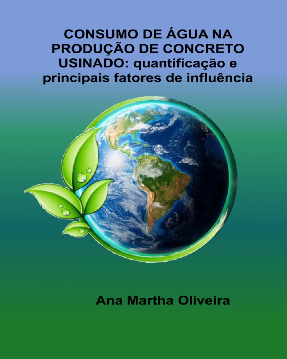 CONSUMO DE ÁGUA NA PRODUÇÃO DE CONCRETO USINADO: quantificação e principais fatores de influência