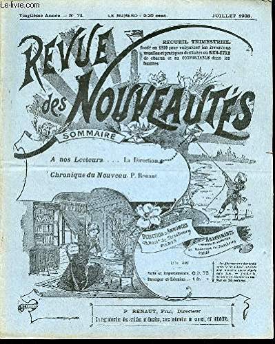 REVUE DES NOUVEAUTES N°74 / JUILLET - A NOS LECTEURS / CHRONIQUE DU NOUVEAU / Nouvelle cafetière, nécessaire de table, casse-croûte, couteau trousse à dix pièces, le nouveau moulin, clé à conserves, tapis de jeu, ETC.