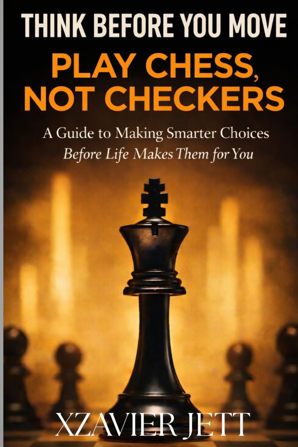 Think Before You Move: Play Chess, Not Checkers