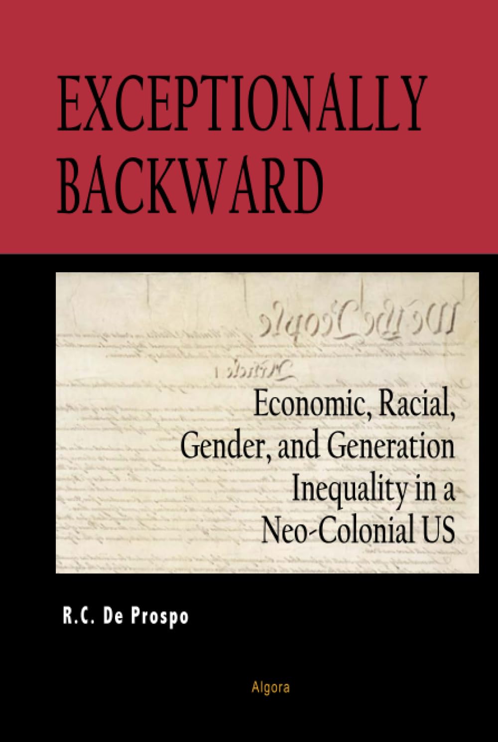 Exceptionally Backward: Economic, Racial, Gender, and Generation Inequality in a Neo-Colonial US