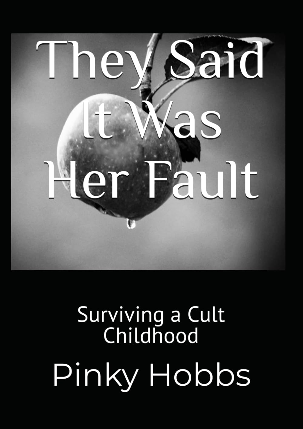They Said It Was Her Fault: Surviving a Cult Childhood