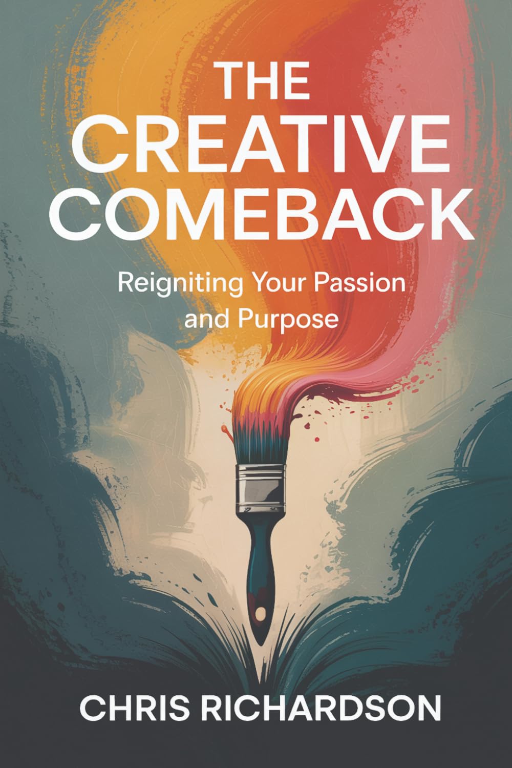 The Creative Comeback: Reigniting Your Passion and Purpose
