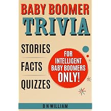 Baby Boomer Trivia Stories, Facts and Quizes for Intelligent Boomers Only