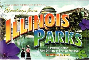 Paperback Greetings from Illinois parks: A postcard history of park districts and forest preserves Book