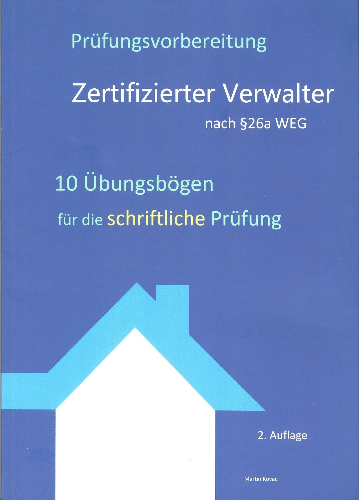 Übungsbögen zertifizierter Verwalter nach §26a WEG Prüfungsvorbereitung schrifftliche Prüfung 2. Auflage 2026 mit 10 Übungsbögen