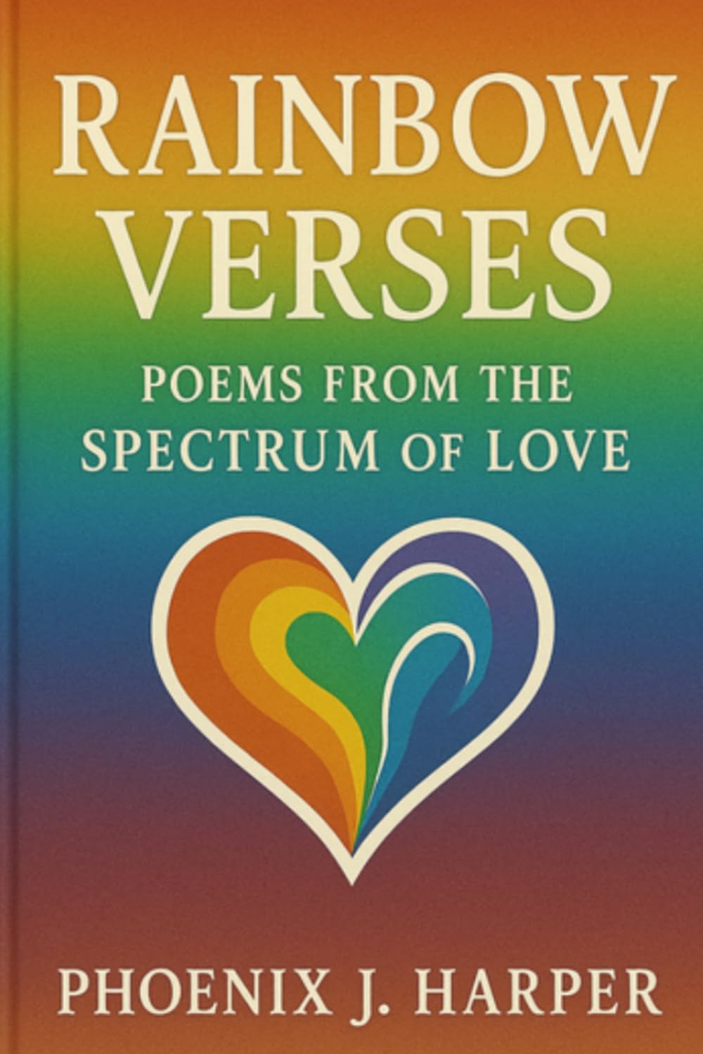 Rainbow Verses: Poems from the Spectrum of Love.