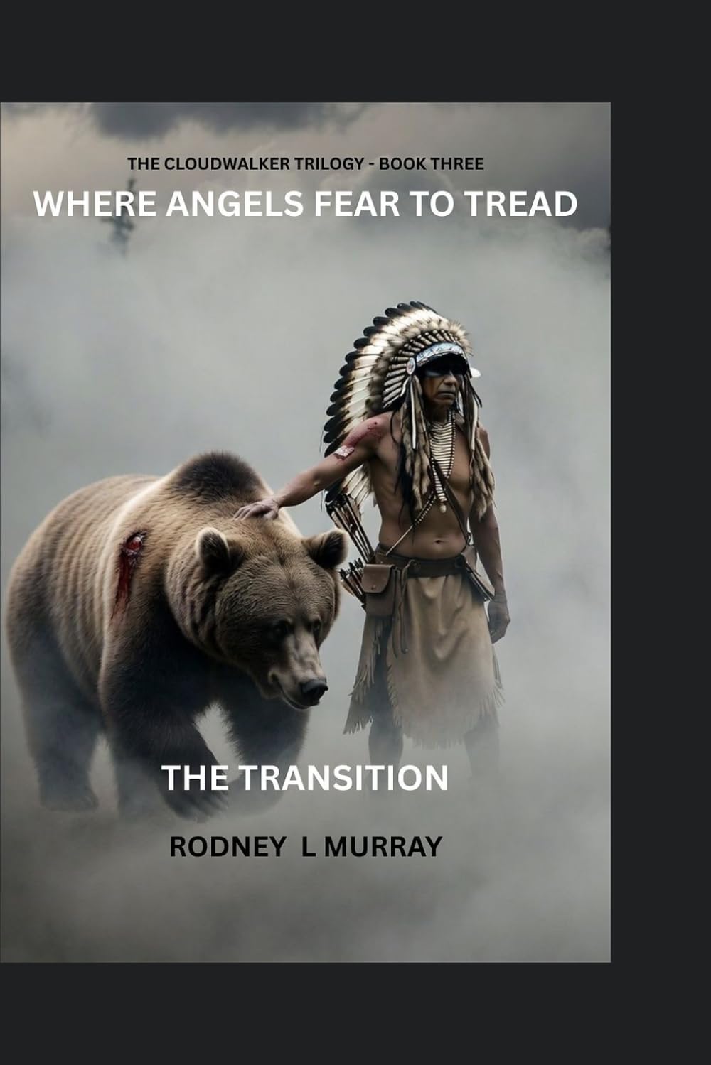 WHERE ANGELS FEAR TO TREAD: THE TRANSITION (THE CLOUDWALKER TRILOGY)