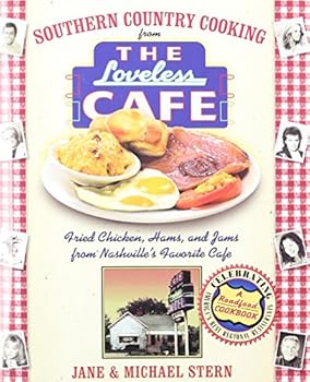 Southern Country Cooking from the Loveless Cafe: Fried Chicken, Hams, and Jams from Nashville's Favorite Cafe