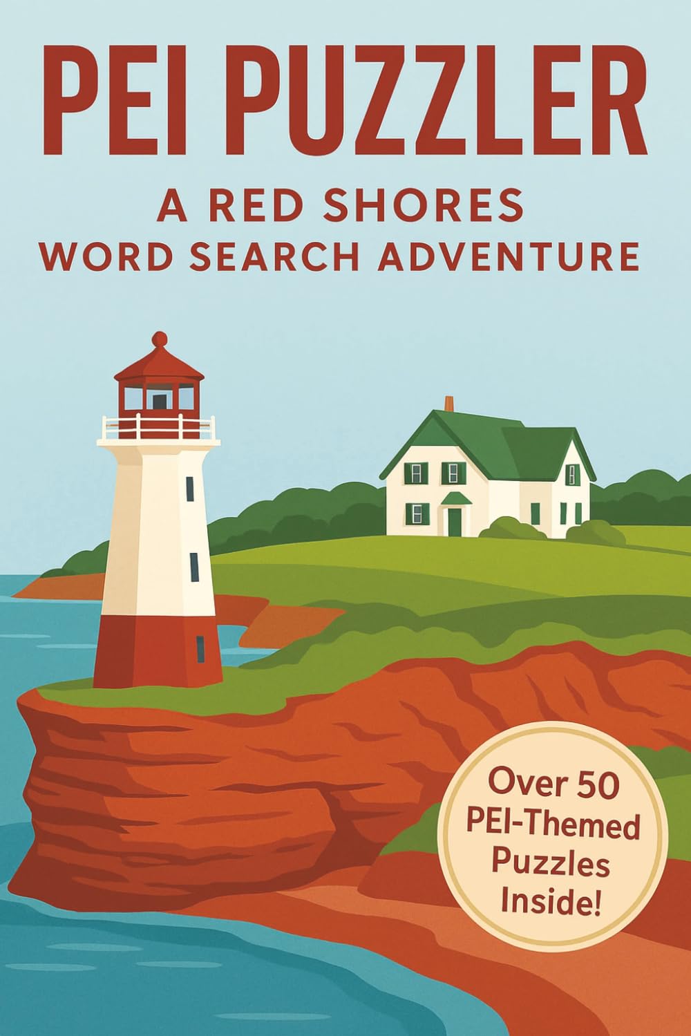Prince Edward Island Word Search: A Puzzle Book about PEI's Beaches, Lighthouses, Wildlife and More