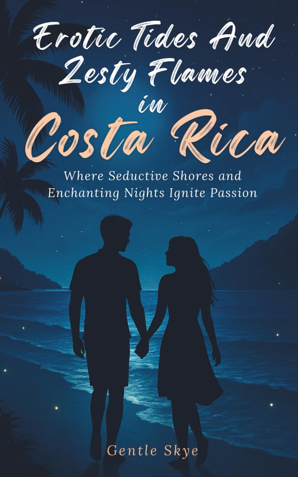 Erotic Tides and Zesty Flames in Costa Rica: Where Seductive Shores and Enchanting Nights Ignite Passion (Passport to Love)