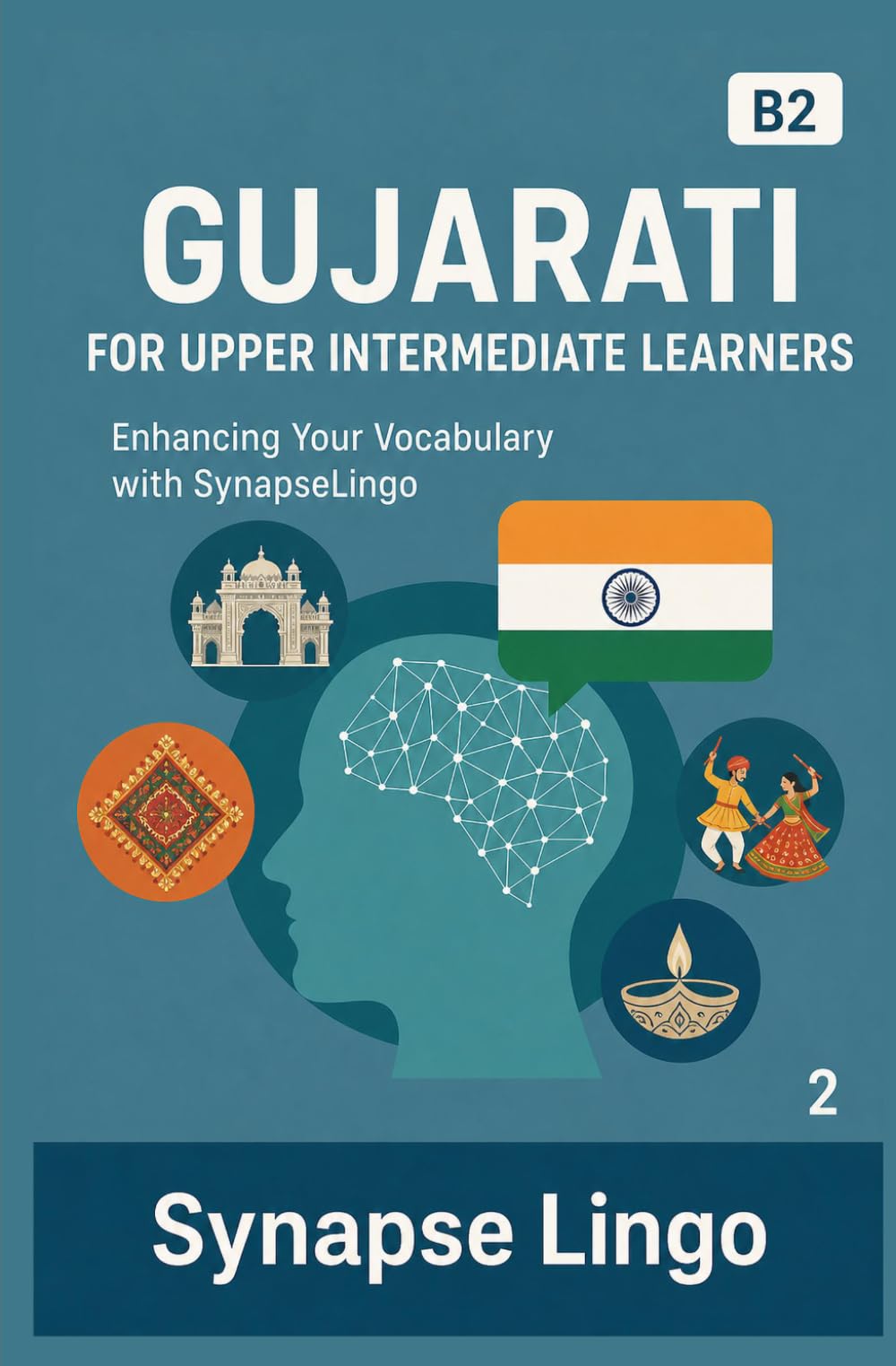 Gujarati for Upper Intermediate Learners: Enhancing Your Vocabulary with SynapseLingo (Learn Gujarati)