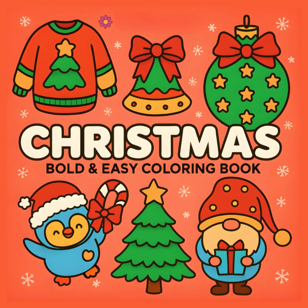 Christmas Bold & Easy Coloring Book: Fun, Simple, and Cozy Holiday Coloring Pages Featuring Santa, Reindeer, Christmas Decorations, and More for Kids, Teens, and Adults (Christmas Coloring)