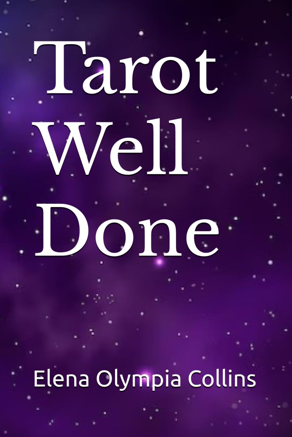 TAROT WELL DONE (Tarot Well Done Series. One Book. Multiple Options.)