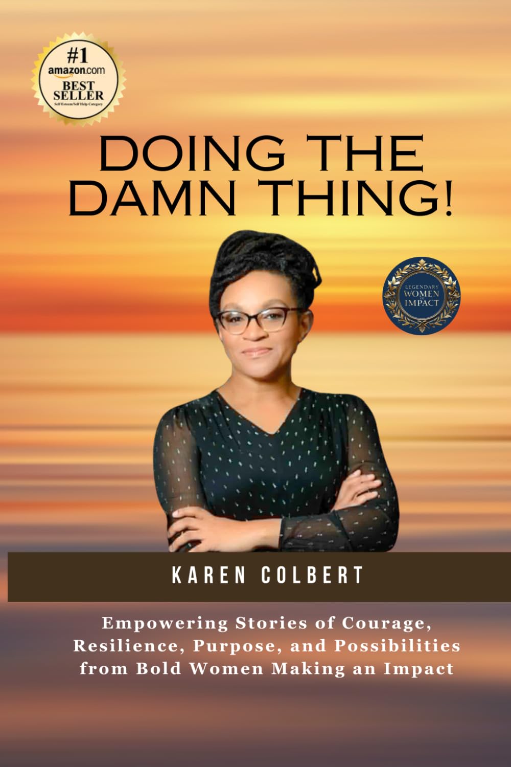 Doing the Damn Thing!: Empowering Stories of Courage, Resilience, Purpose, and Possibilities from Bold Women Making an Impact
