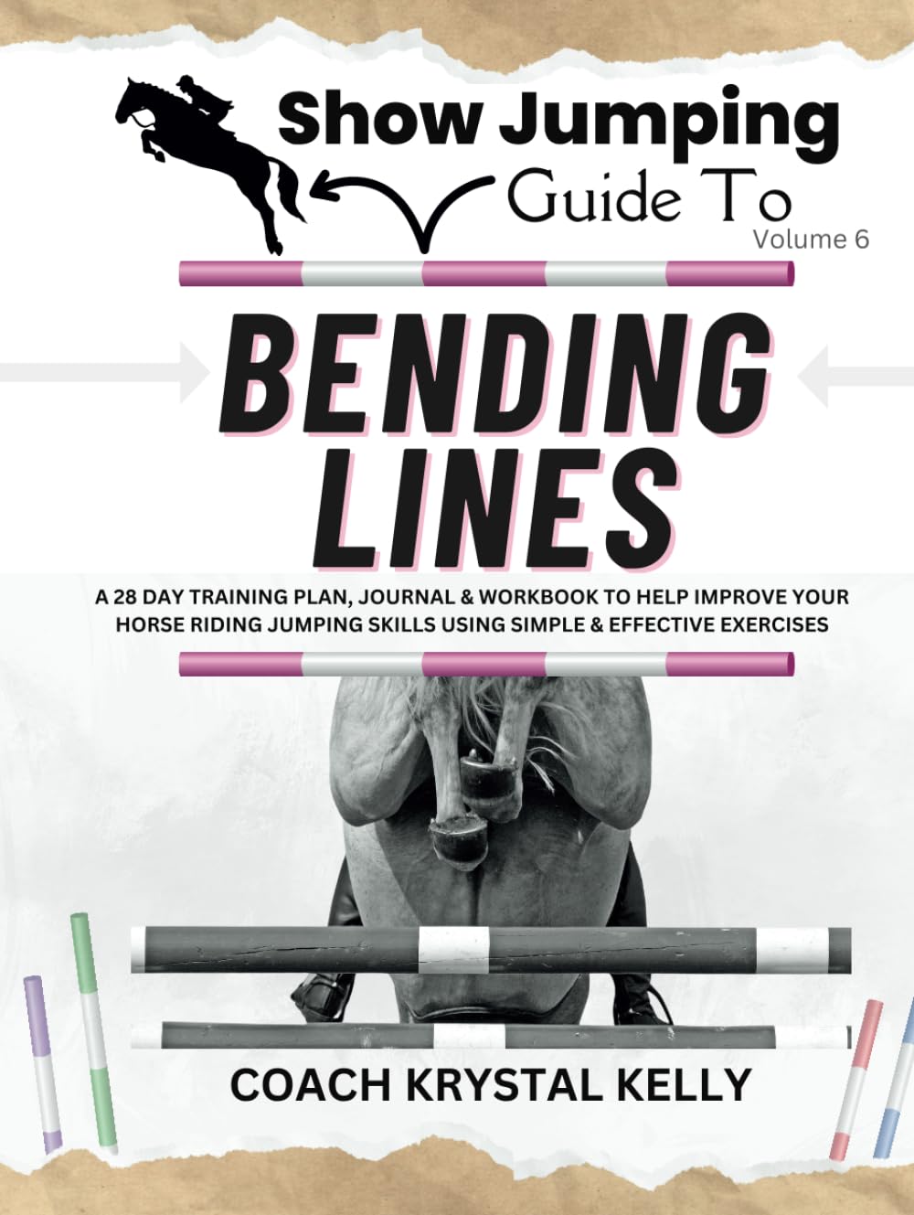 Show Jumping Guide to Bending Lines: A 28 Day Training Plan & Workbook to Help Improve Your Horse Riding Jumping Skills Using Simple & Effective ... Step-By-Step Training Plans & Exercises)