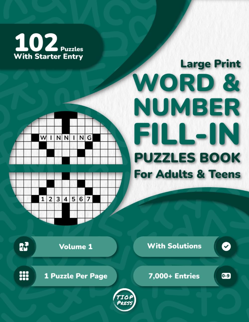 Word And Number Fill In Puzzles Book for Adults: 100+ Large Print Word And Number Fill-Ins Puzzles With Starter Word or Number and Solutions for Adults, Seniors, and Teens