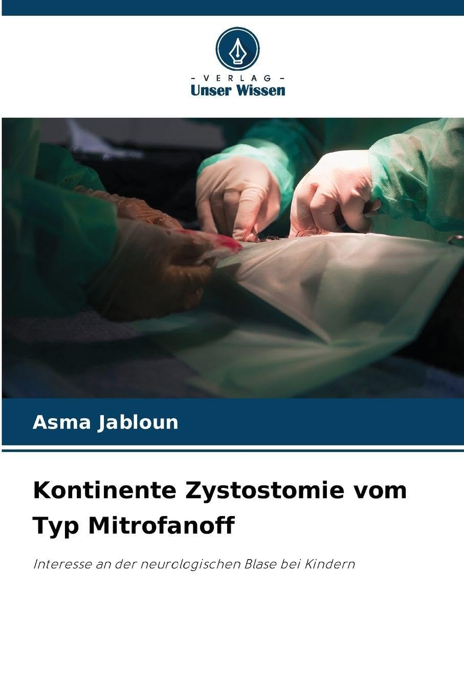 Kontinente Zystostomie vom Typ Mitrofanoff: Interesse an der neurologischen Blase bei Kindern