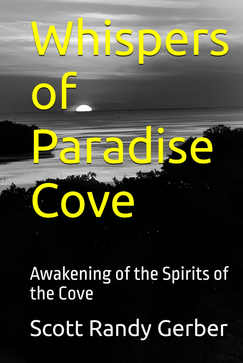 Whispers of Paradise Cove: Awakening of the Spirts of the Cove