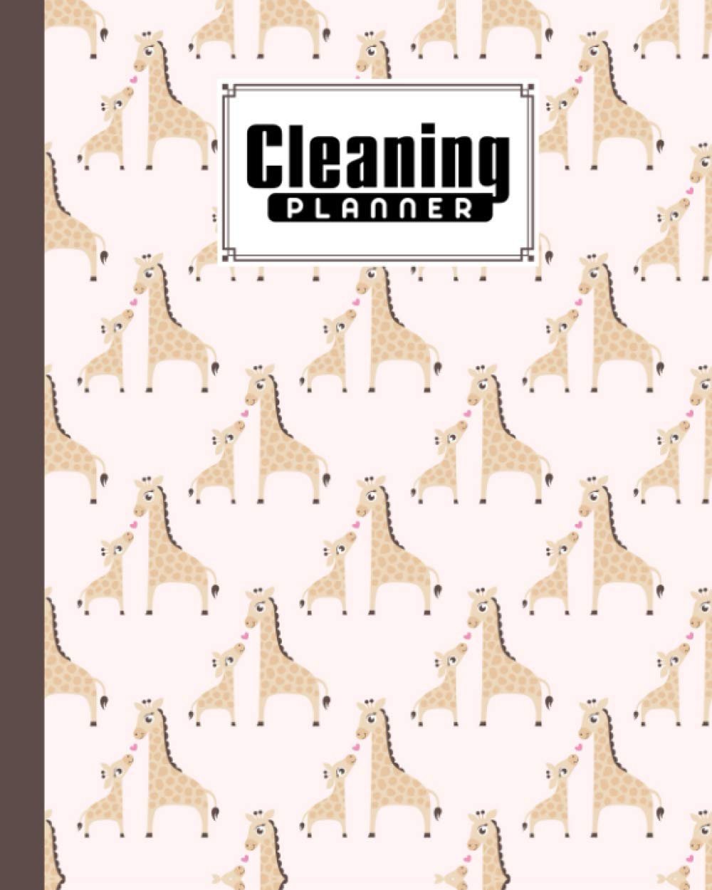 Cleaning Planner: Giraffe Cover house cleaning planner, Daily Cleaning Schedule and Checklist, floral pattern, Cleaning Routine, Home Cleaning, ... Cleaning Checklist | 120 Pages, Size 8" x 10"