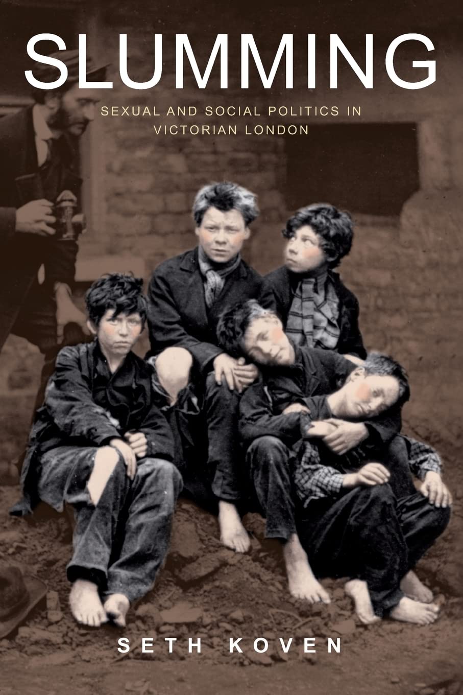 Slumming  Sexual and Social Politics in Victorian London by Seth Koven PAPERBACK