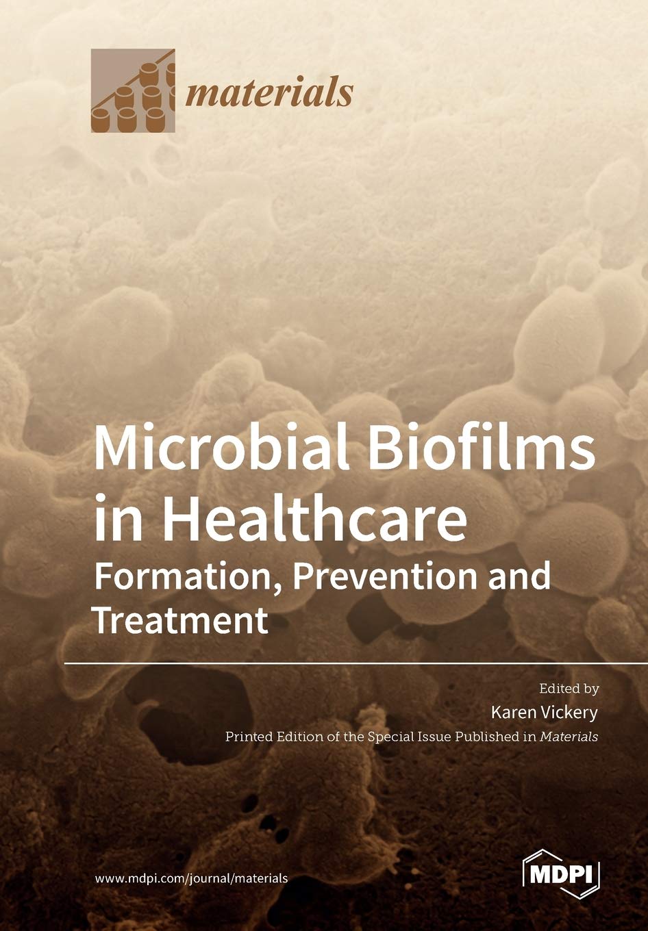 Microbial Biofilms in Healthcare: Formation, Prevention and Treatment