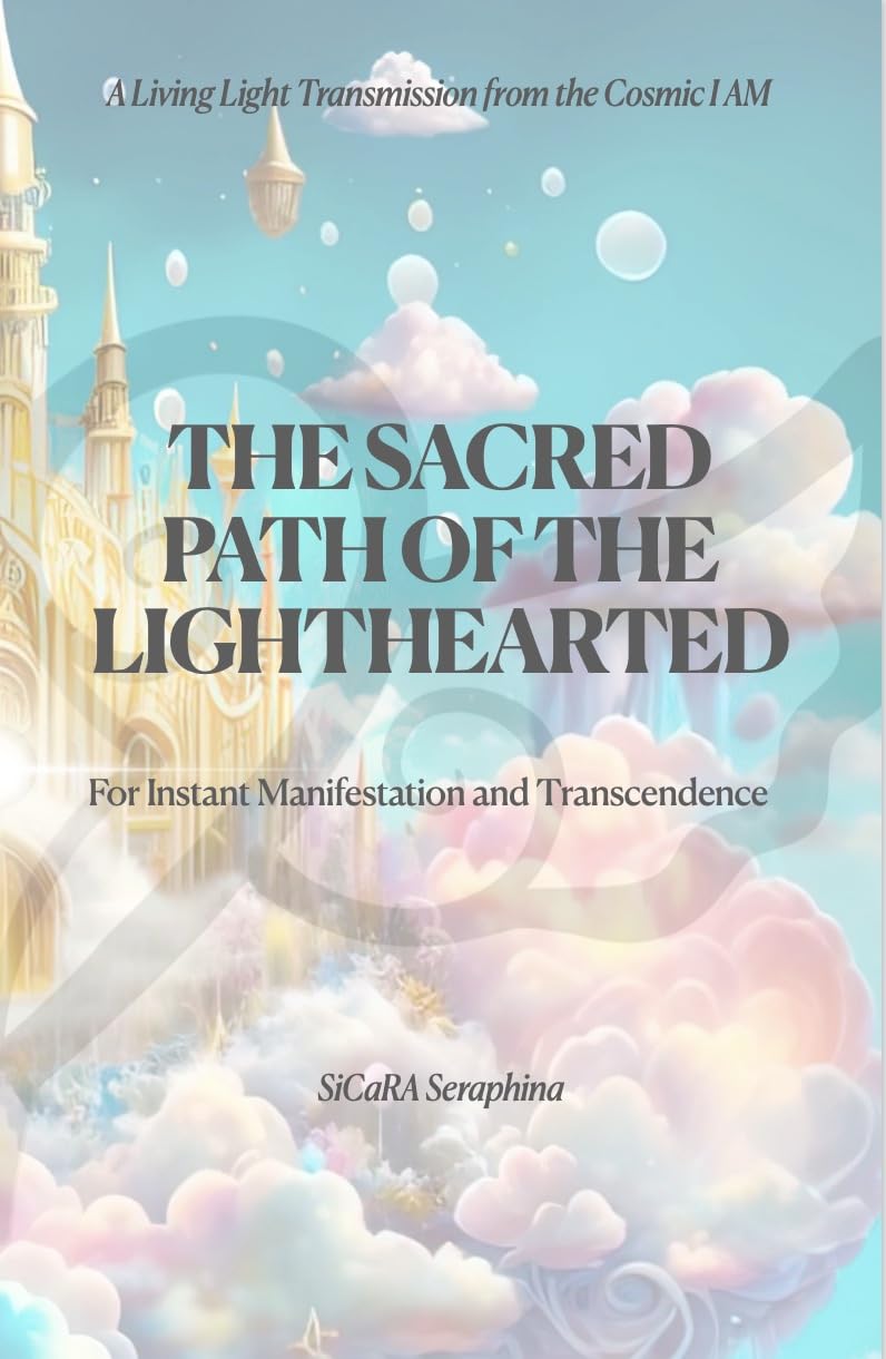 The Sacred Path of the Lighthearted: A Living Light Transmission for Self-Mastery      Kindle Edition
