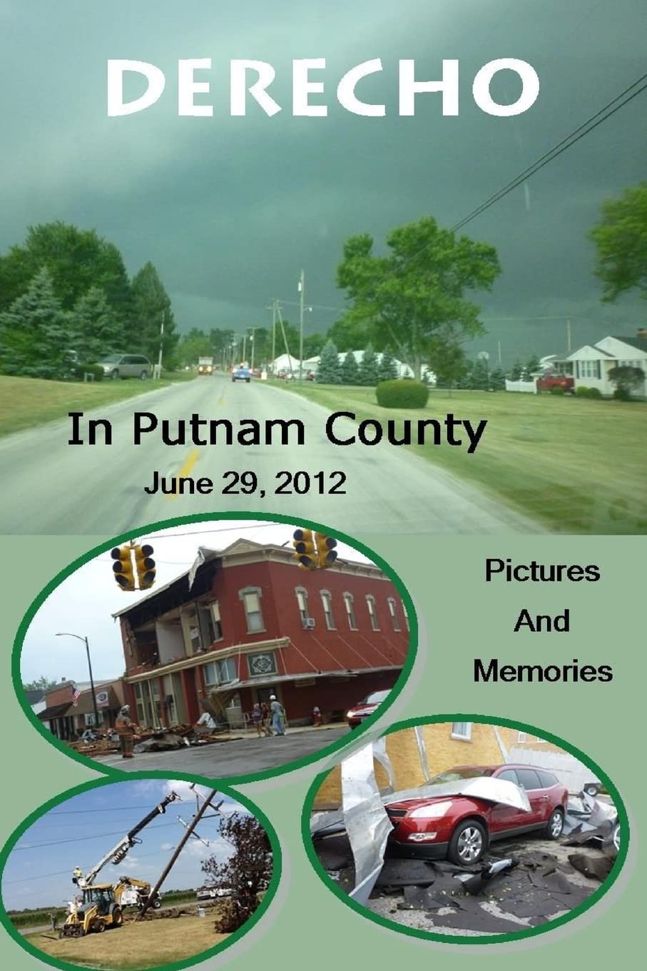 Derecho in Putnam County: June 29, 2012, Pictures and Memories