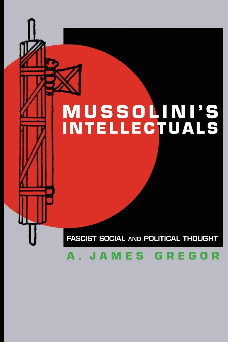 Mussolini's Intellectuals: Fascist Social and Political Thought      Paperback – August 13, 2006