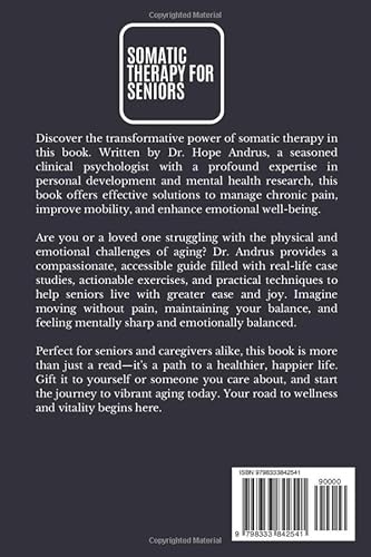 Somatic Therapy for Seniors: A guide to Pain-Free Living and Vibrant Aging with a Gentle, Holistic A