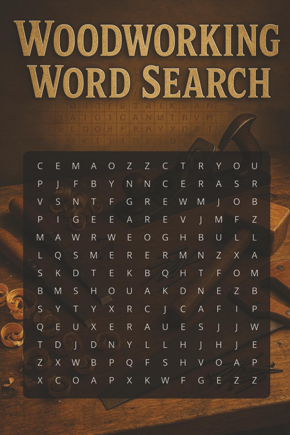 Woodworking Word Search: Woodworking Word Search: 55 Engaging Puzzles Celebrating Craftsmanship, Tools & Timber — A Relaxing 6x9 Brain Game Book for Adults, Carpenters & Woodworking Enthusiasts