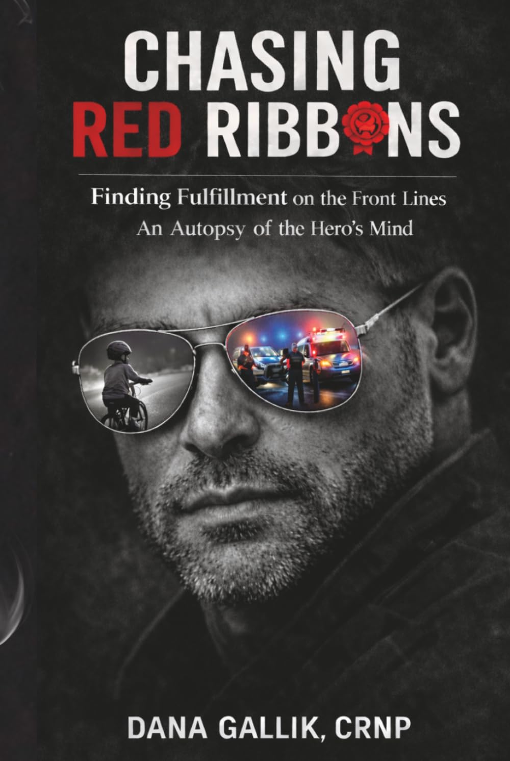 Chasing Red Ribbons: Finding Fulfillment on the Front Lines - An Autopsy of the Hero's Mind      Hardcover – March 21, 2026