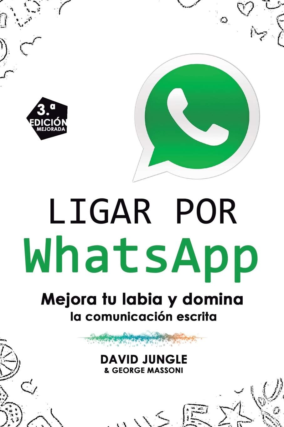 Ligar Por Whatsapp: Mejora Tu Labia Y Domina La Comunicaci