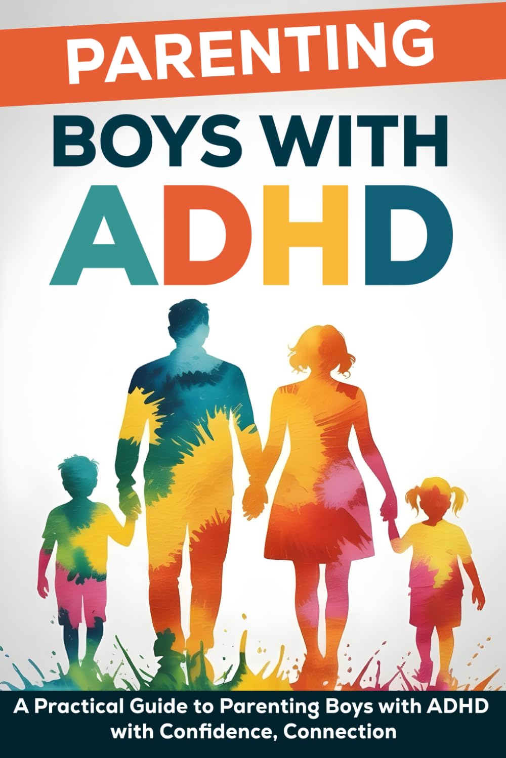Parenting Boys with ADHD: A Practical Guide to Raising Boys with Confidence, Connection, and Calm