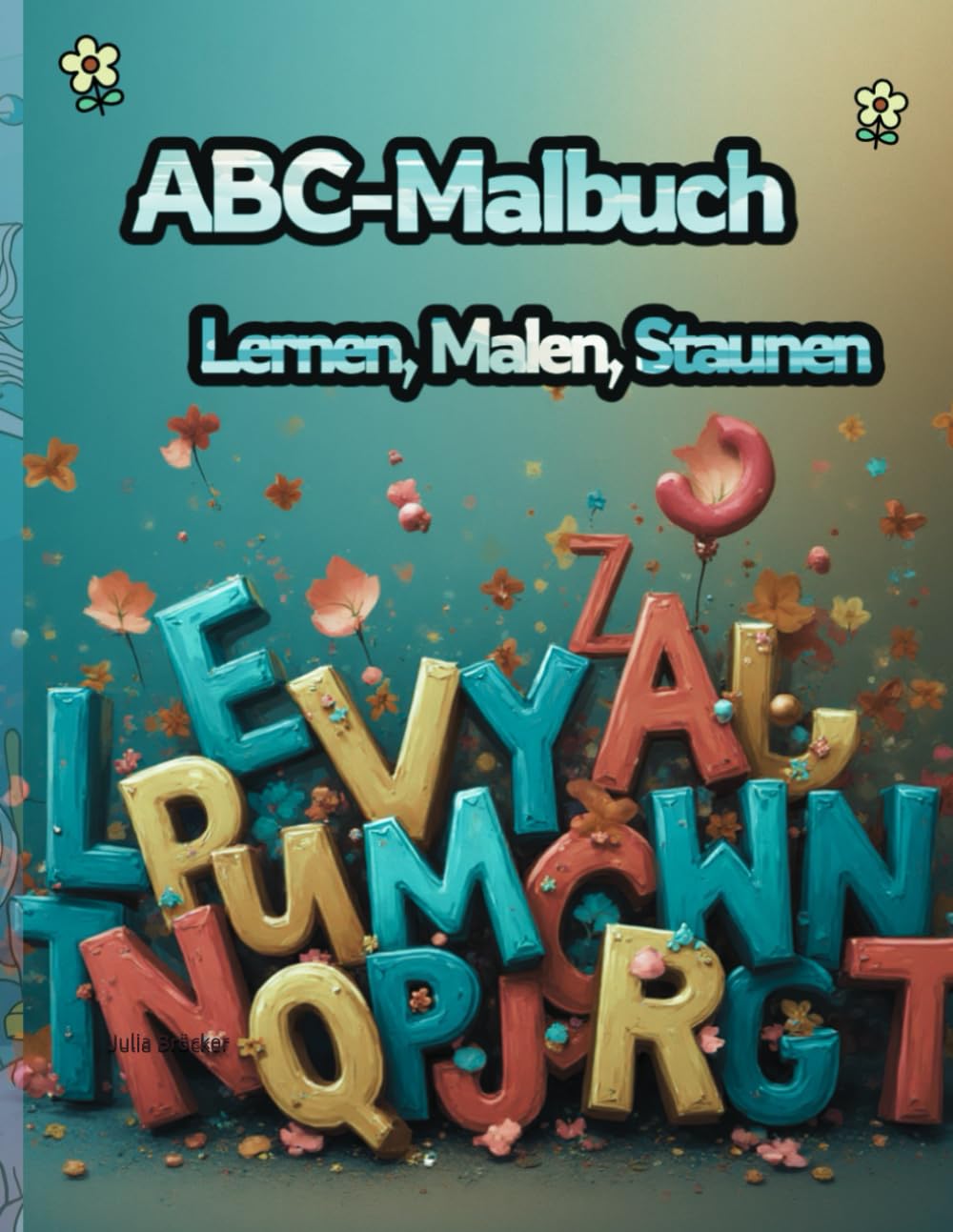 ABC-Malbuch Lernen, Malen, Staunen: Lernen, Malen, Staunen