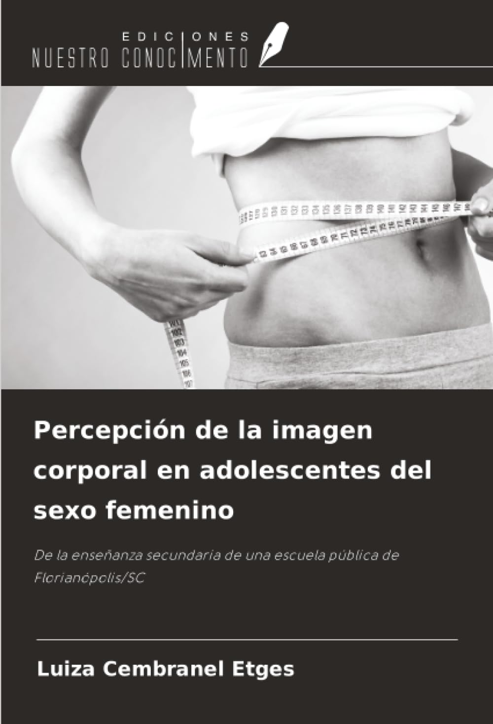 Percepción de la imagen corporal en adolescentes del sexo femenino: De la enseñanza secundaria de una escuela pública de Florianópolis/SC