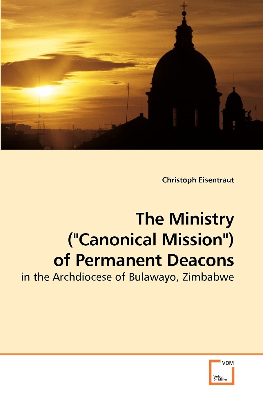 The Ministry ("Canonical Mission") of Permanent Deacons: in the Archdiocese of Bulawayo, Zimbabwe