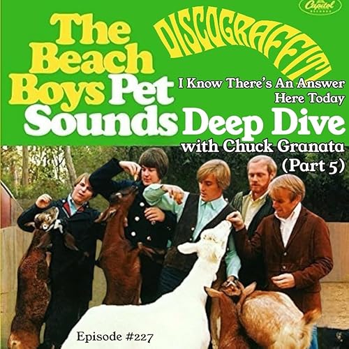 THE BEACH BOYS’ PET SOUNDS DEEP-DIVE: “I Know There’s An Answer” & “Here Today” (Ep. 227)