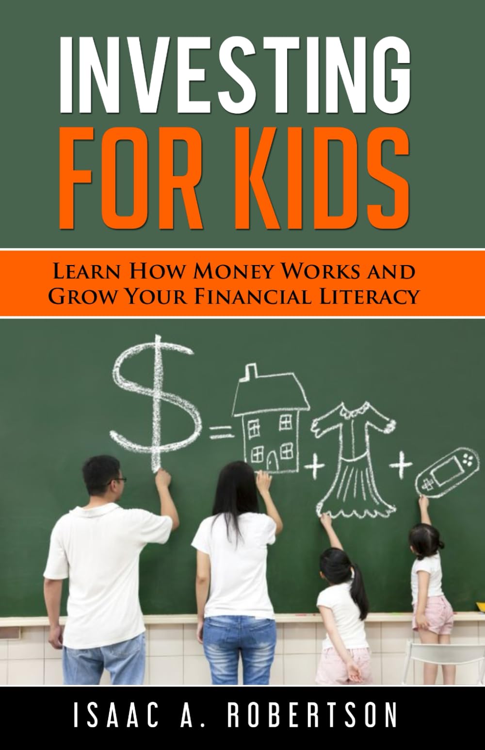 Investing for Kids: Learn How Money Works and Grow Your Financial Literacy