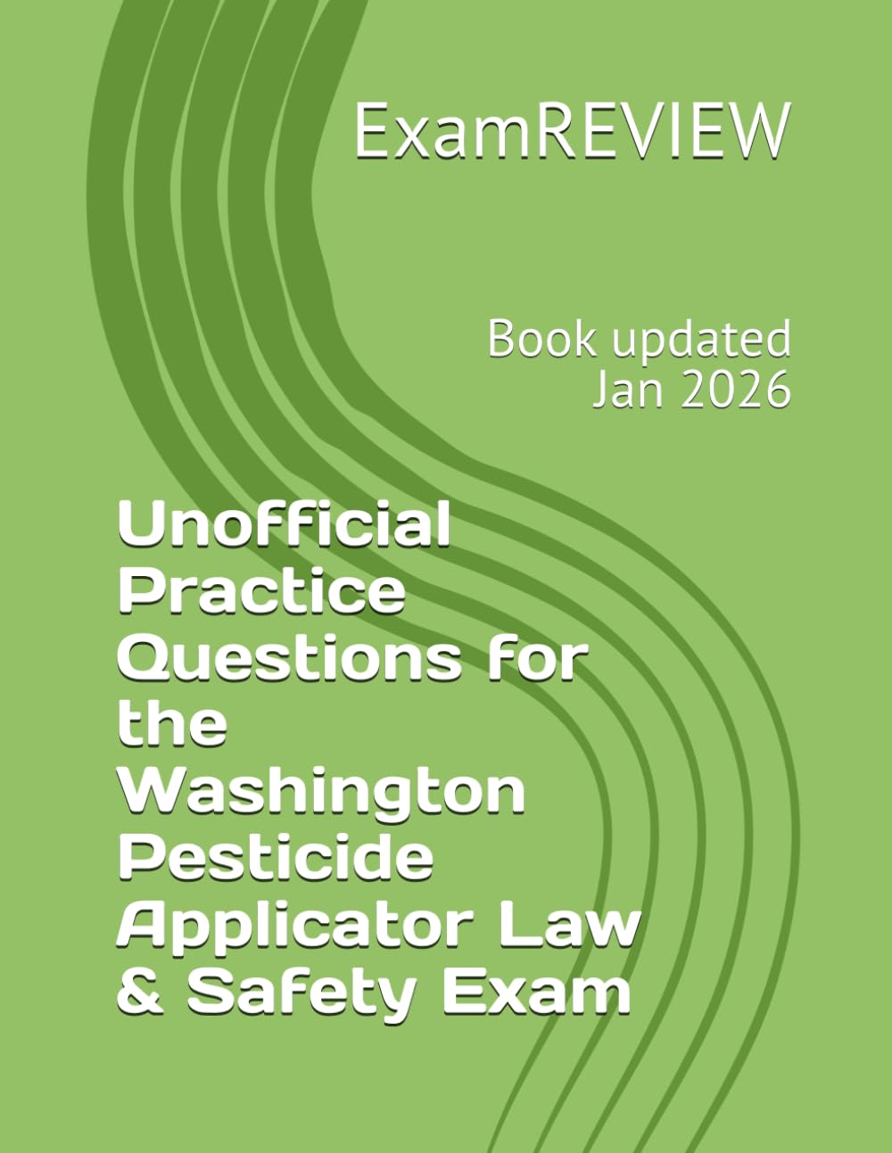 Unofficial Practice Questions for the Washington Pesticide Applicator Law & Safety Exam