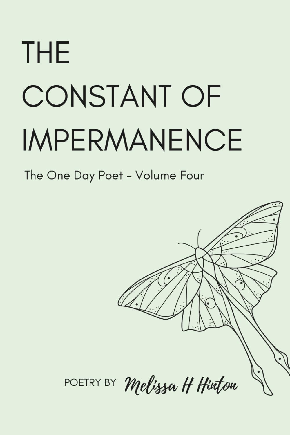 The Constant of Impermanence: The One Day Poet: Volume Four