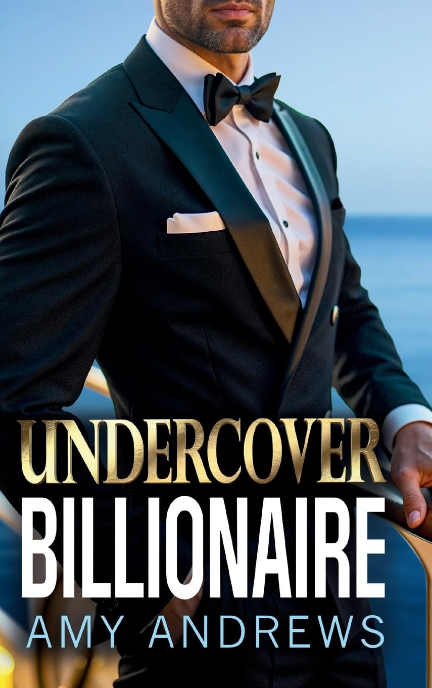 Undercover Billionaire: A forbidden love billionaire romance from USA Today Bestseller Amy Andrews (The Billionaire Confessions Collection)